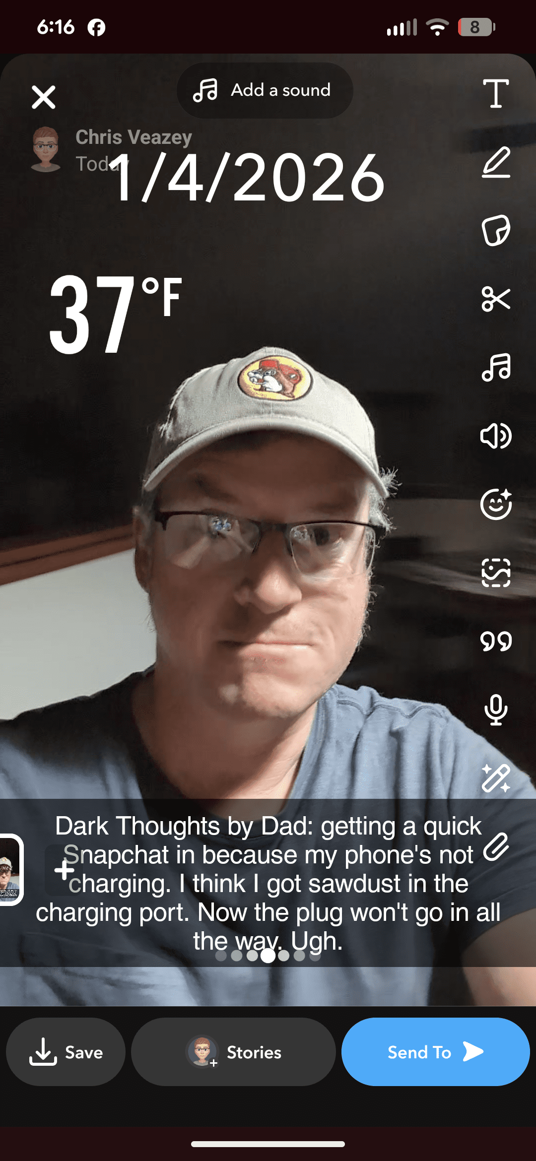 Dark Thoughts By Dad: getting a quick Snapchat in because my phone's not chargin. I think I got sawdust in the charging port. Now the plug won't go in all the way. Ugh.